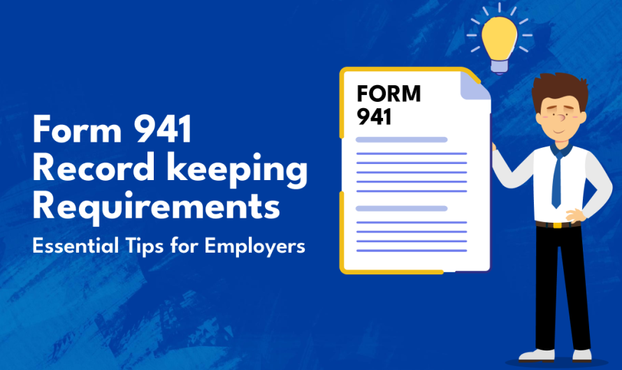 Form 941 Recordkeeping Requirements: Essential Tips for Employers 