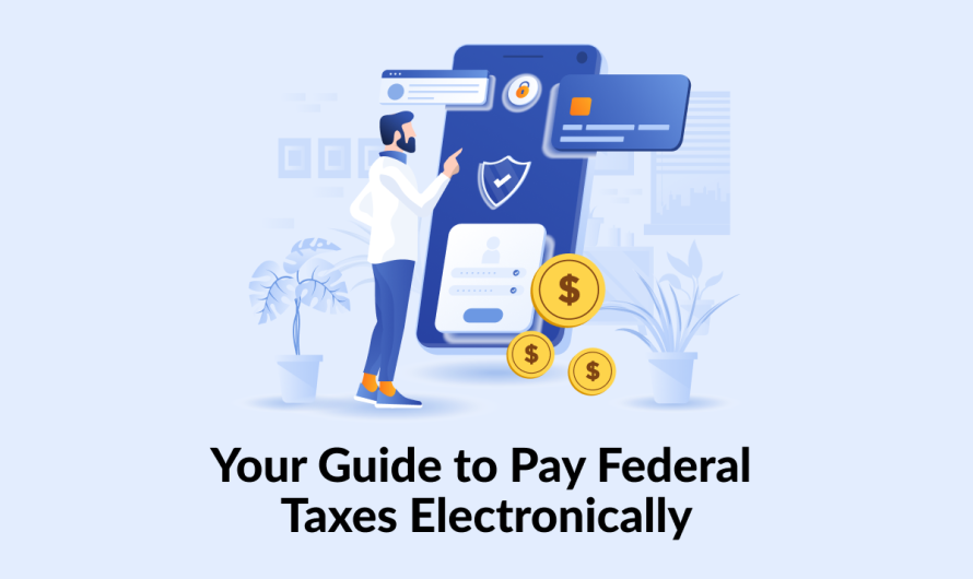 Your Guide to Pay Federal Taxes Electronically 