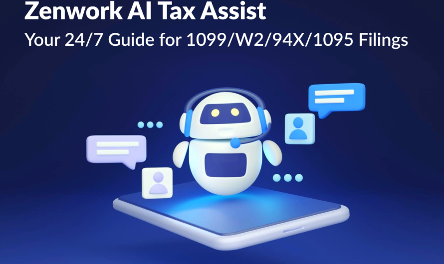 Introducing Zenwork AI Tax Assist: Your 24/7 Guide for 1099/W2/94X/1095 Filings 